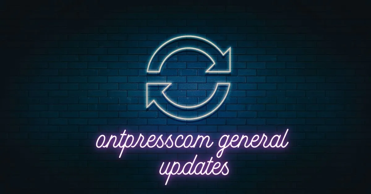 Ontpresscom General Updates