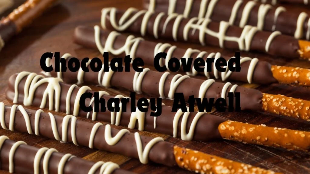 chocolate covered charley atwell